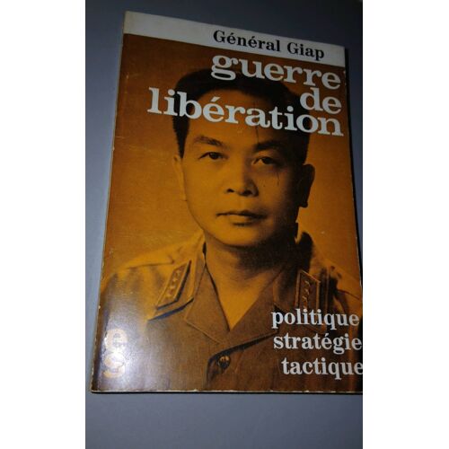 Général Vo Nguyen Giap - Guerre De Libération : Politique, Stratégie, Tactique - Ed. Sociales 1070