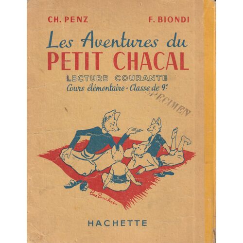 Penz &amp; Biondi - Illustrations Line Touchet - Les Aventures Du Petit Chacal Lecture Courante Cours Élémentaire Classe De 9e Hachette 1950 Specimen - 156 Pages 17x23x1,5 Cm 0,3 Kg