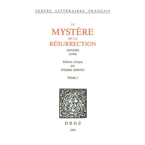 Le Mystère De La Résurrection : Angers, 1456. 2 Vol.