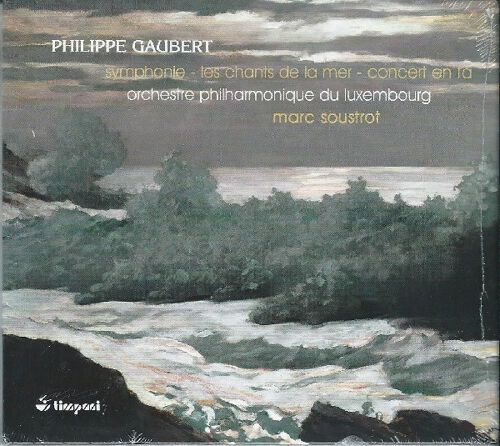 Philippe Gaubert : Symphonie En Fa / Les Chants De La Mer / Concert En Fa