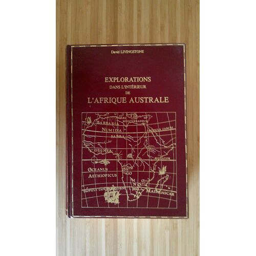 David Livingstone. Explorations Dans L' Intérieur De L' Afrique Australe. Fac Similé De L' Édition Hachette De 1859 - Editions Slatkine 1980