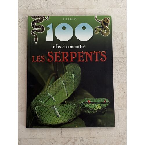 100 Infos À Connaître - Les Serpents - Par Barbara Taylor