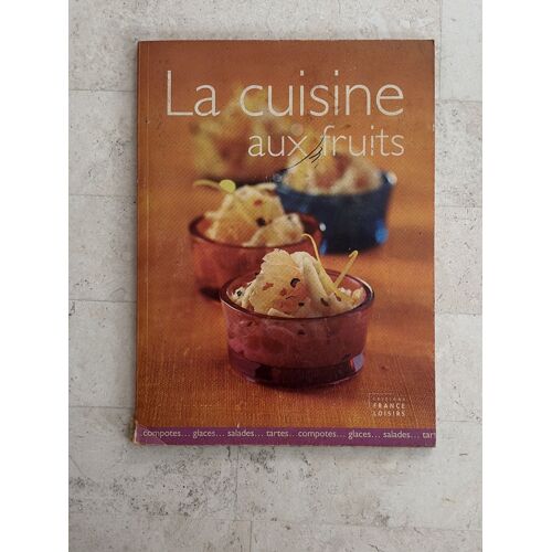 La Cuisine Aux Fruits, Par Florence Lequeux & Rina Nurra
