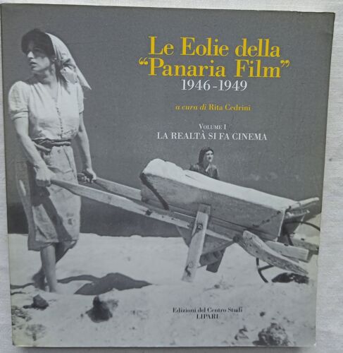 Rita Cedrini (A Cura Di), Le Eolie Della "Panaria Film" (1946-1949), Volume 1 : La Realta Si Fa Cinema, Edizioni Del Centro Studi Lipari, 1995, En Italien