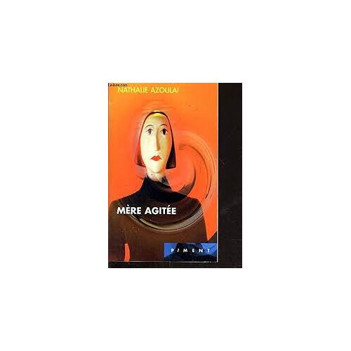 Nathalie Azoulai Mere Agitee
