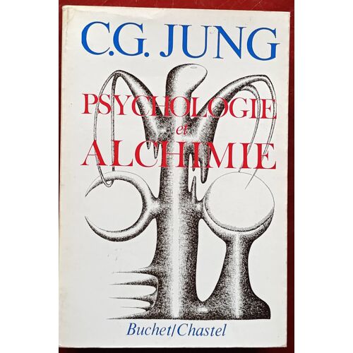 Psychologie Et Alchimie Par C.G. Jung ( Buchet/ Chastel, Octobre 1986 ).