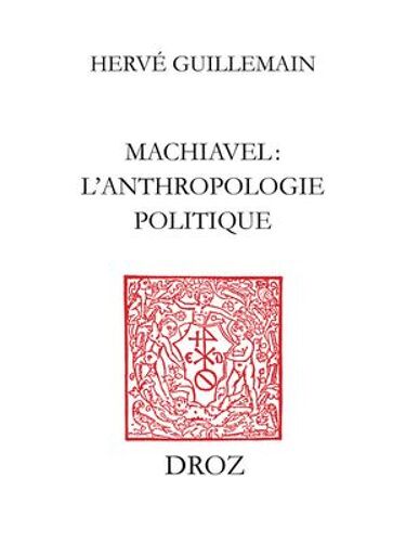 Machiavel : L'anthropologie Politique