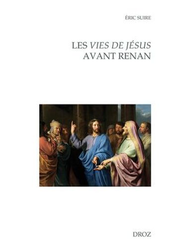 Les Vies De Jésus Avant Renan