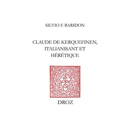 Claude De Kerquefinen, Italianisant Et Hérétique