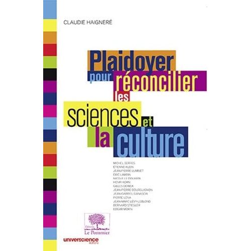 Plaidoyer Pour Réconcilier Les Sciences Et La Culture