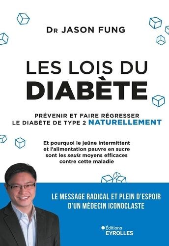 Les Lois Du Diabète - Prévenir Et Faire Régresser Le Diabète De Type 2 Naturellement