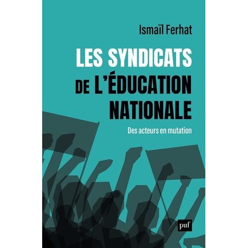 Les Syndicats De L'éducation Nationale - Des Organisations En Mutation ?