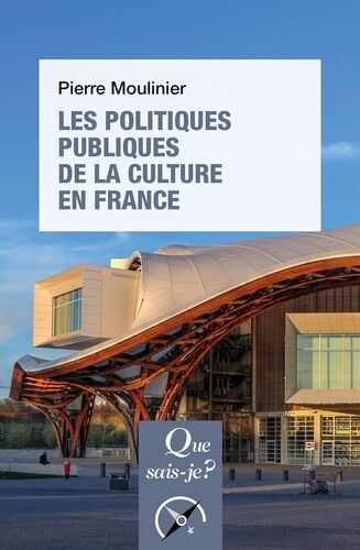 Les Politiques Publiques De La Culture En France - Que Sais-Je 8e Édition