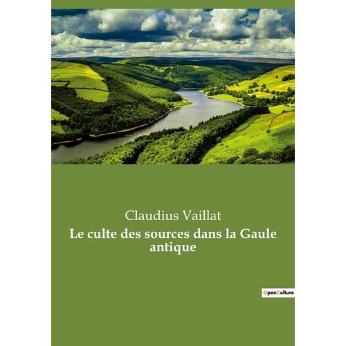 Le Culte Des Sources Dans La Gaule Antique
