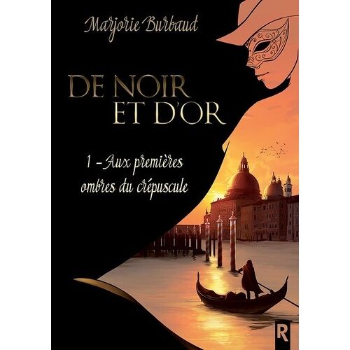 De Noir Et D'or - Tome 1 - Aux Premières Ombres Du Crepuscule