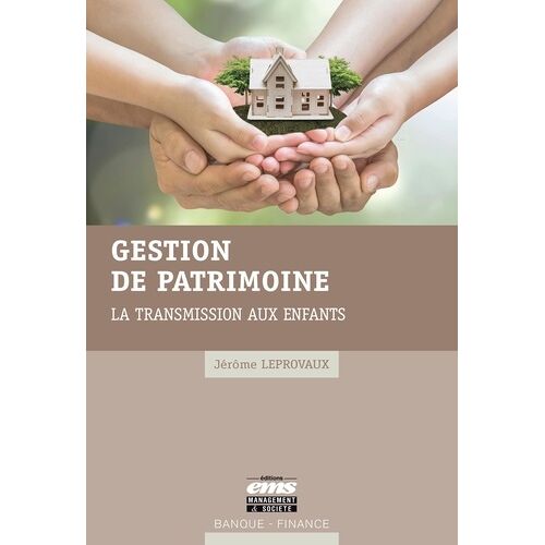 Gestion De Patrimoine - La Transmission Aux Enfants