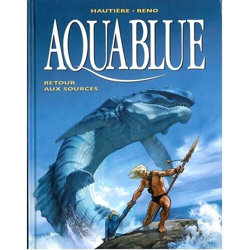 Aquablue - Tome 12 - Retour Aux Sources