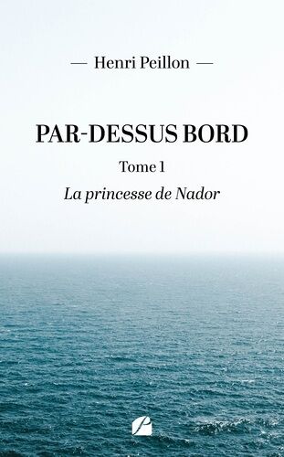 Par-Dessus Bord - Tome 1, La Princesse De Nador