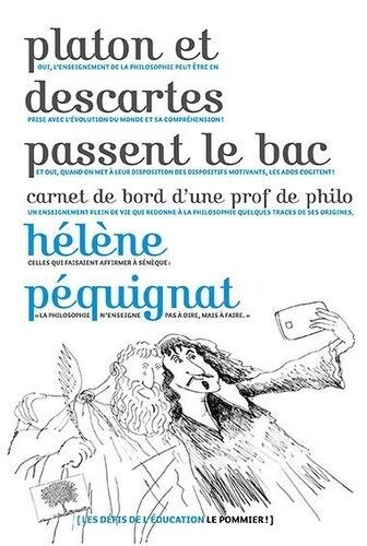 Platon Et Descartes Passent Le Bac - Carnet De Bord D'une Prof De Philo