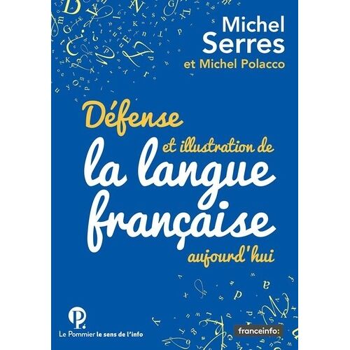Défense Et Illustration De La Langue Française, Aujourd'hui