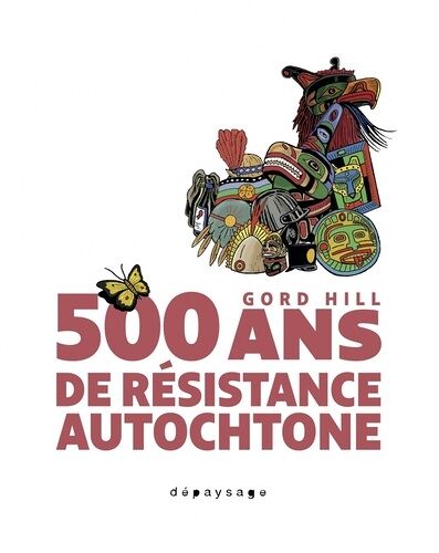 500 Ans De Résistance Autochtone