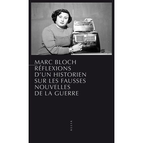 Réflexions D'un Historien Sur Les Fausses Nouvelles De La Guerre