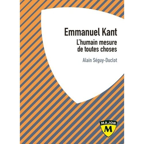 Kant - L'humain Mesure De Toutes Choses