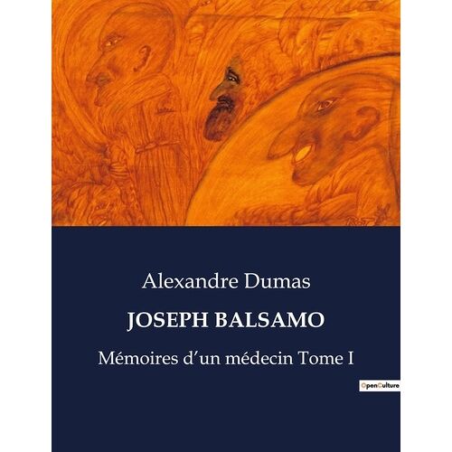Joseph Balsamo, Mémoires D'un Médecin - Tome 1