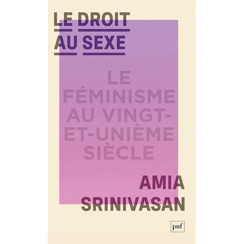 Le Droit Au Sexe - Le Féminisme Au Xxie Siècle