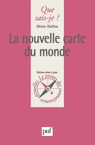 La Nouvelle Carte Du Monde - Que Sais-Je 2e Édition