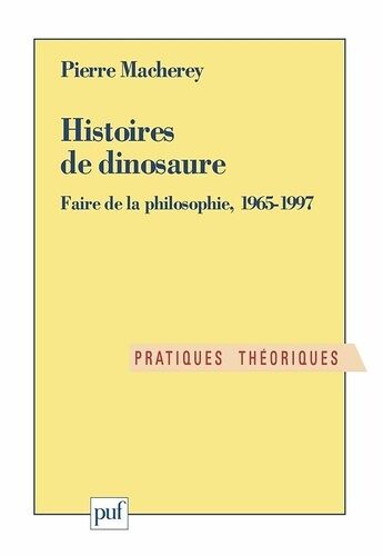 Histoires De Dinosaure - Faire De La Philosophie, 1965-1997