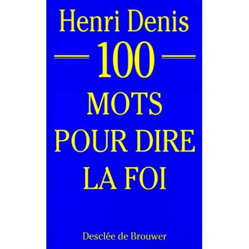 100 Mots Pour Dire La Foi