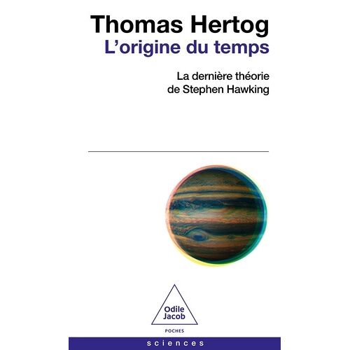 L'origine Du Temps - La Dernière Théorie De Stephen Hawking