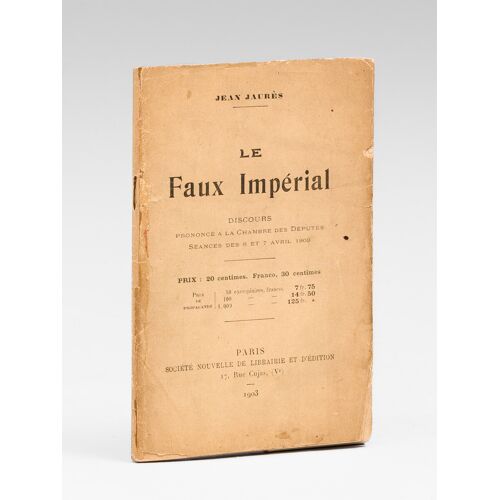 Le Faux Impérial. Discours Prononcé À La Chambre Des Députés, Séances Des 6 Et 7 Avril 1903