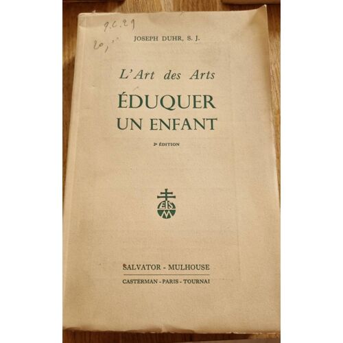 L’Art Des Arts, Éduquer Un Enfant Par Joseph Duhr - Éditions Casterman 1954