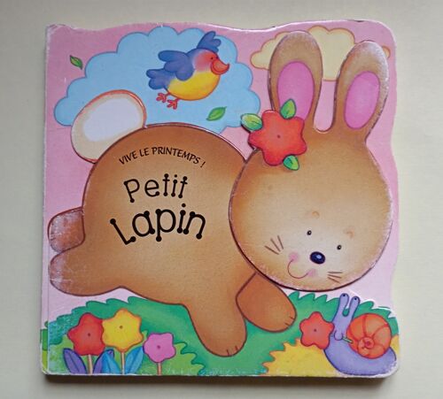 Vive Le Printemps ! Petit Lapin. Editions Piccolia 2007 Cartonné.