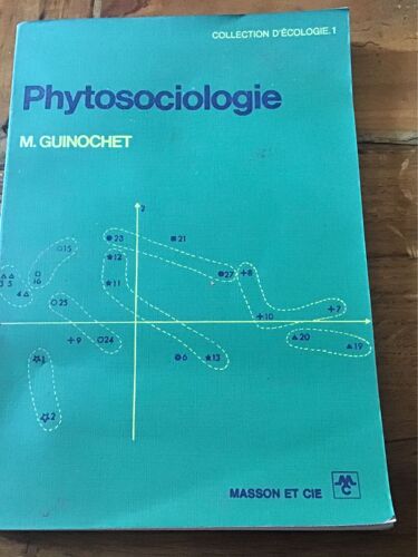 Phytosociologie Par M. Guinochet, 227 Pages, Livre D’Écologie,1973.