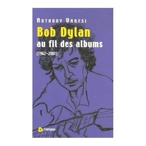 Bob Dylan, Au Fil Des Albums, Anthony Varesi