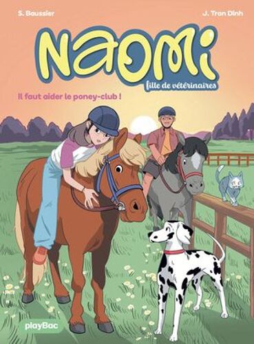 Naomi, Fille De Vétérinaire - Il Faut Aider Le Poney-Club ! - Tome 4