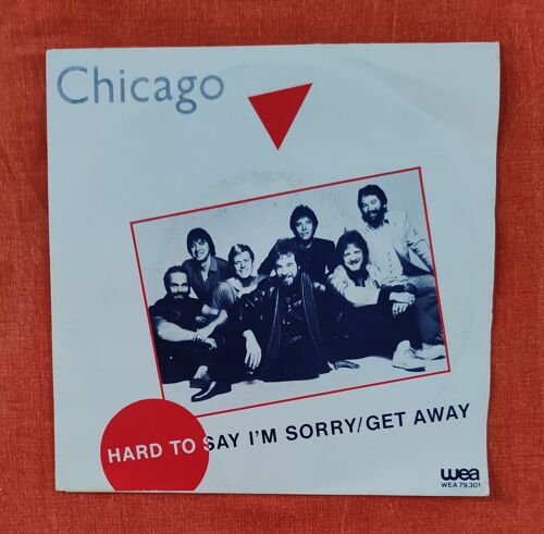 Chicago - Hard To Say I'M Sorry/Get Away