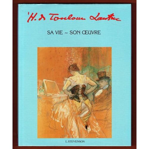Henri De Toulouse Lautrec Sa Vie Son ?uvre - Stevenson