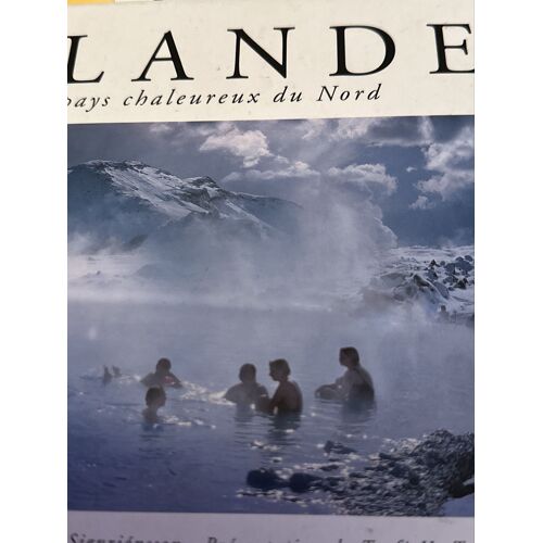 Islande Le Pays Chaleureux Du Nord. Forlagid, 2ème Édition: 2014.