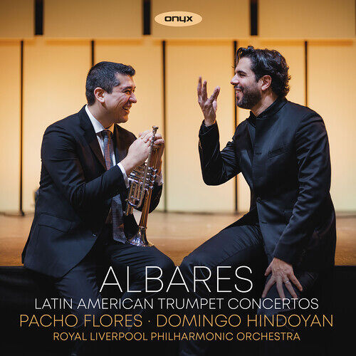 Pacho Florez - Albares - Latin American Trumpet Concertos [Compact Discs]