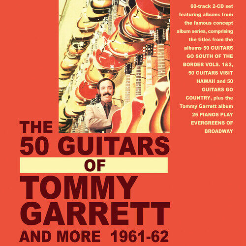 Tommy Garrett - The 50 Guitars Of Tommy Garrett And More 1961-62 [Compact Discs]