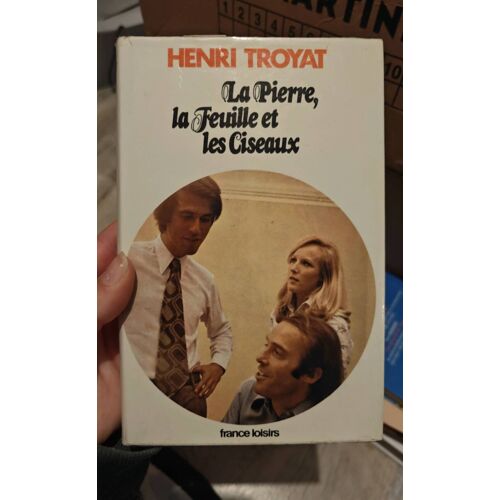 Livre : La Pierre, La Feuille Et Les Ciseaux De Henri Troyat