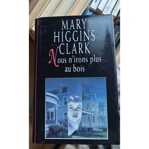 Livre Grand Format Suspense, Nous N'Irons Plus Au Bois, De Mary Higgins Clark