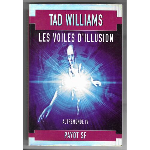 Les Voiles D'Illusion - Tad Williams. Editions Payot Sf
