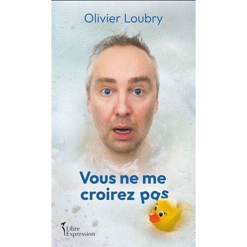 Vous Ne Me Croirez Pas