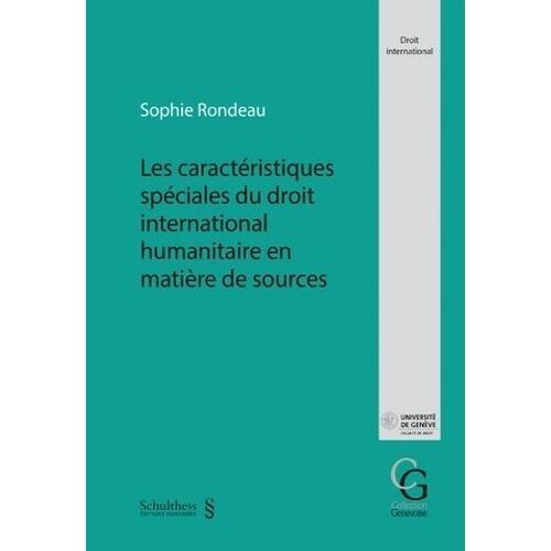 Les Caractéristiques Spéciales Du Droit International Humanitaire En Matière De Sources