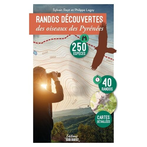 Randos Découvertes Des Oiseaux Des Pyrénées - 250 Espèces, 40 Randos